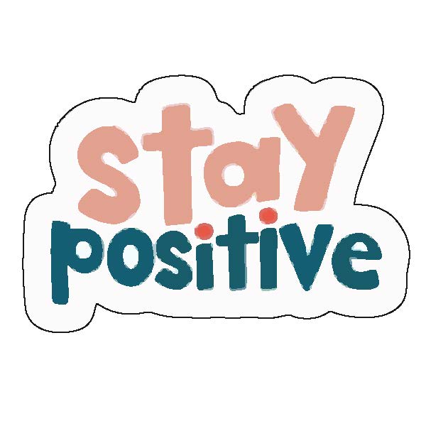 Stay Positive Sticker