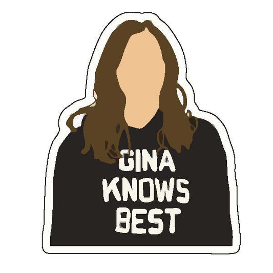 Gina Knows Best Sticker