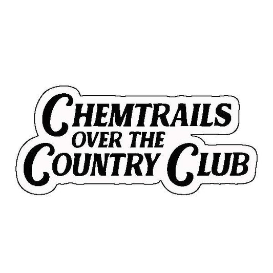 Chemtrails over the country club Sticker